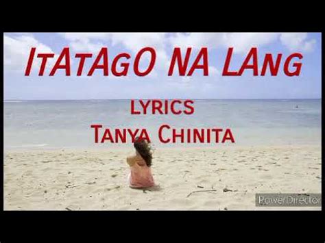 walang not allowedwa si chinita kaya nagsarili nalang|Tanya Chinita – Itatago Na Lang Lyrics .